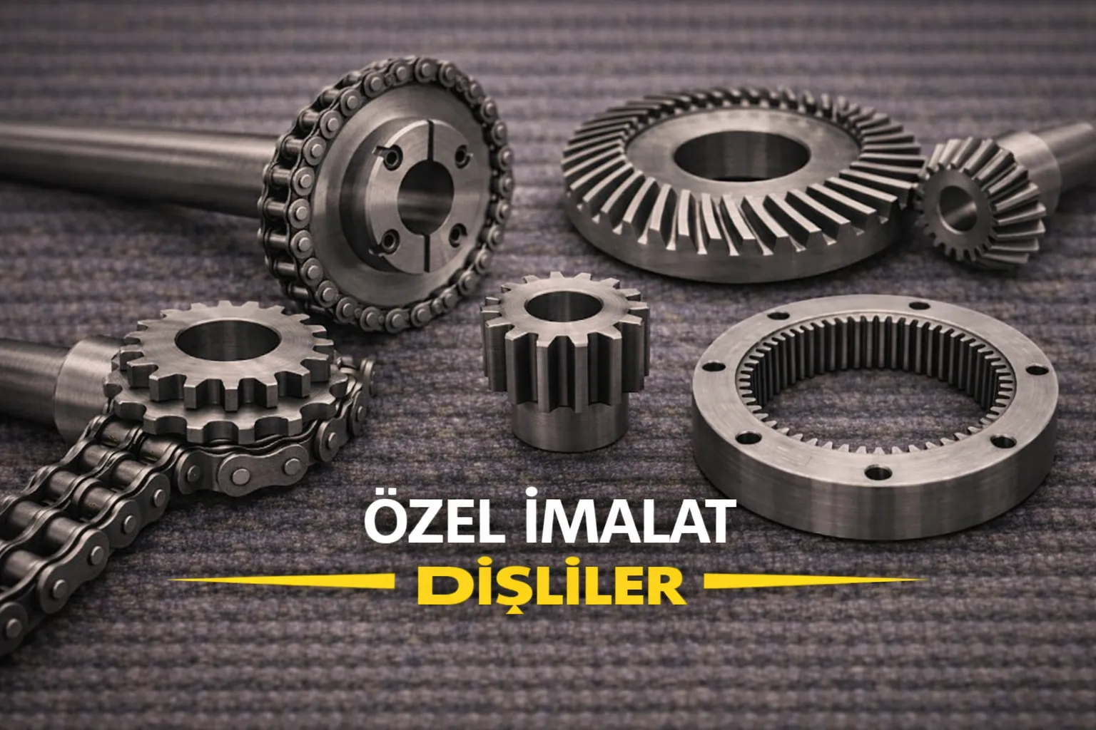 Özel İmalat Dişliler